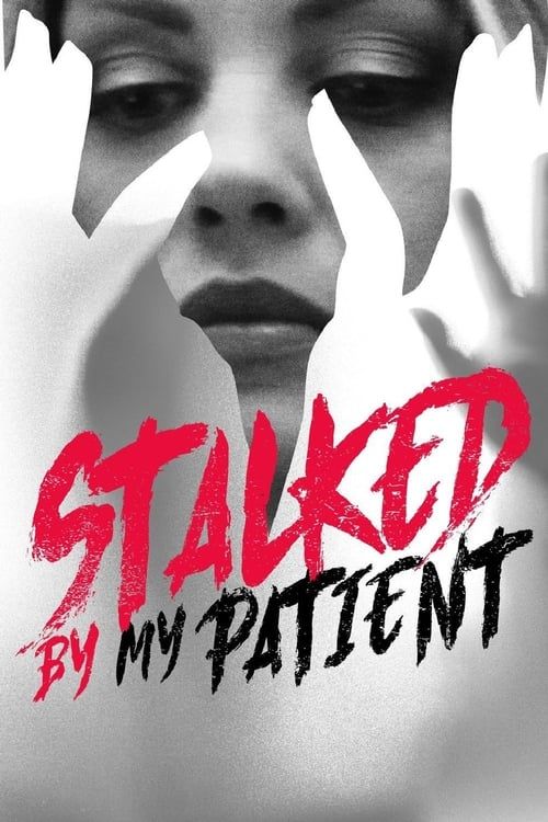 Key visual of Stalked by My Patient