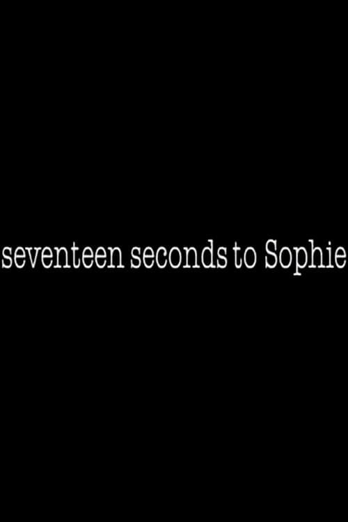 Key visual of 17 Seconds to Sophie