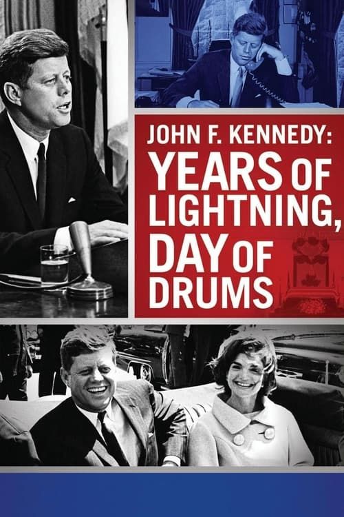 Key visual of John F. Kennedy: Years of Lightning, Day of Drums