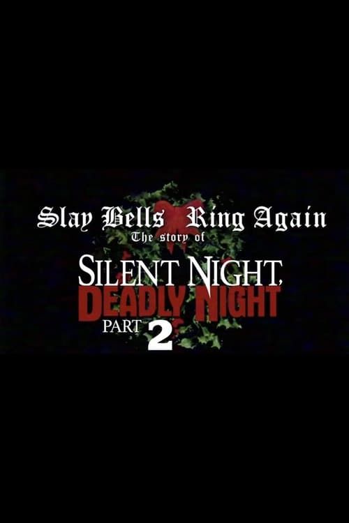 Key visual of Slay Bells Ring Again: The Story Of Silent Night, Deadly Night 2