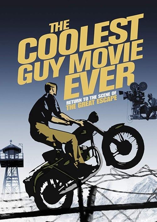 Key visual of The Coolest Guy Movie Ever: The Return to the Scene of The Great Escape