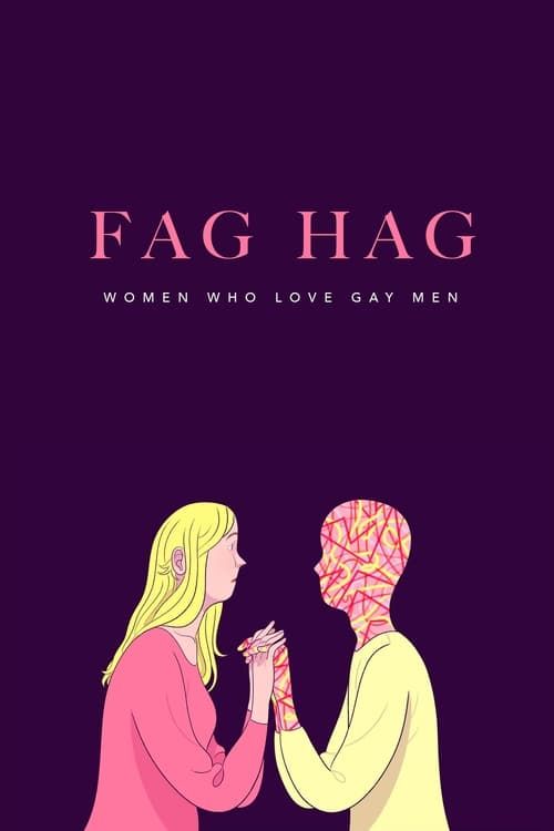 Key visual of Fag Hags: Women Who Love Gay Men