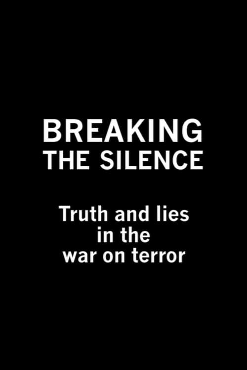 Key visual of Breaking the Silence: Truth and Lies in the War on Terror