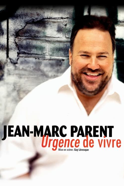 Key visual of Jean-Marc Parent: Urgence de vivre