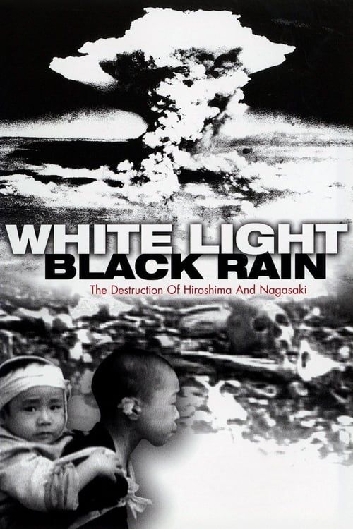 Key visual of White Light/Black Rain: The Destruction of Hiroshima and Nagasaki