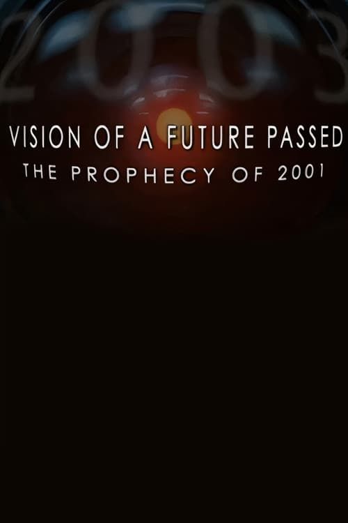Key visual of Vision of a Future Passed: The Prophecy of 2001
