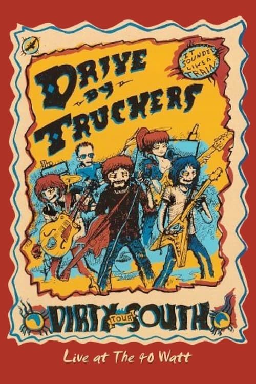 Key visual of Drive-By Truckers: The Dirty South - Live at the 40-Watt