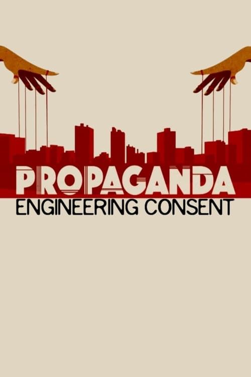 Key visual of Propaganda: Engineering Consent