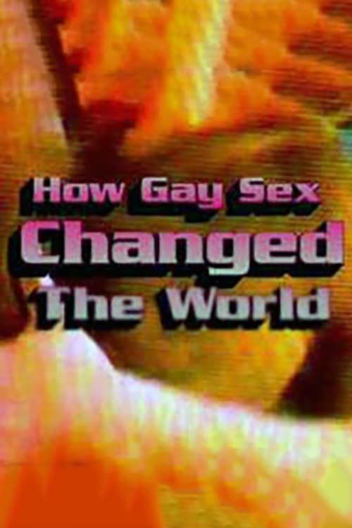 Key visual of How Gay Sex Changed the World