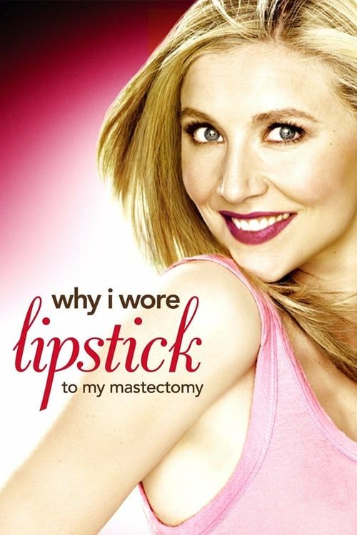 Key visual of Why I Wore Lipstick to My Mastectomy