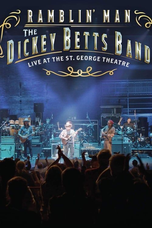 Key visual of The Dickey Betts Band: Ramblin' Live at the St. George Theater