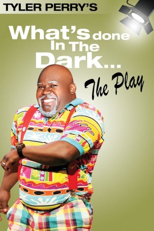Key visual of Tyler Perry's What's Done In The Dark - The Play