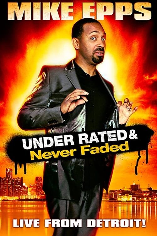 Key visual of Mike Epps: Under Rated & Never Faded