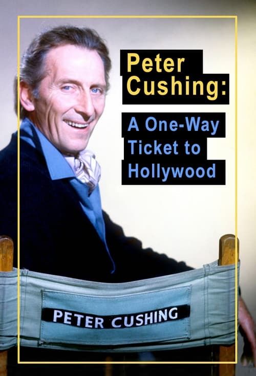 Key visual of Peter Cushing: A One Way Ticket to Hollywood