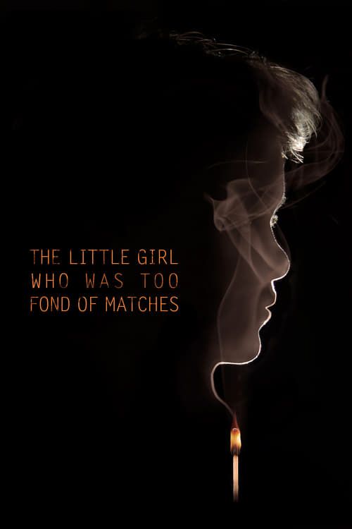 Key visual of The Little Girl Who Was Too Fond of Matches