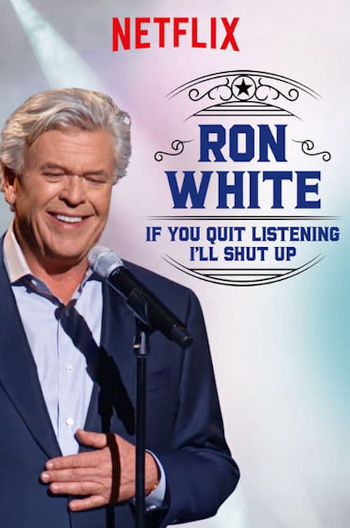 Key visual of Ron White: If You Quit Listening, I'll Shut Up