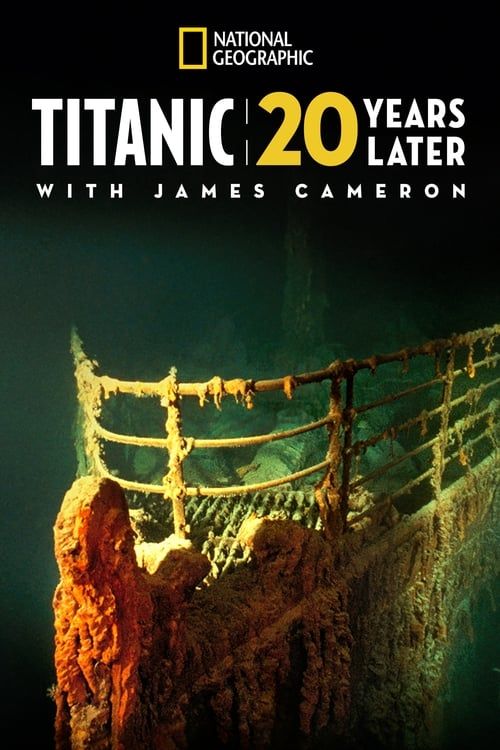 Key visual of Titanic: 20 Years Later with James Cameron