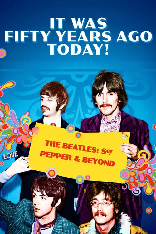 Key visual of It Was Fifty Years Ago Today! The Beatles: Sgt. Pepper & Beyond