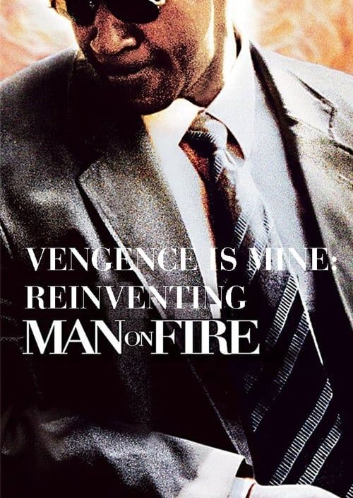 Key visual of Vengeance Is Mine: Reinventing 'Man on Fire'