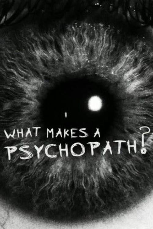 Key visual of What Makes a Psychopath?