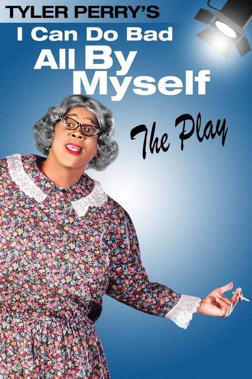 Key visual of Tyler Perry's I Can Do Bad All By Myself - The Play