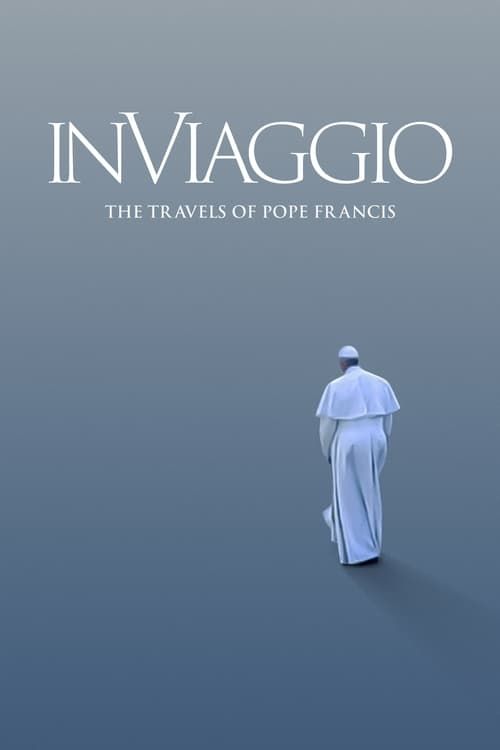 Key visual of In Viaggio: The Travels of Pope Francis