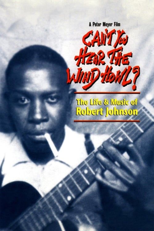 Key visual of Can't You Hear the Wind Howl? The Life & Music of Robert Johnson