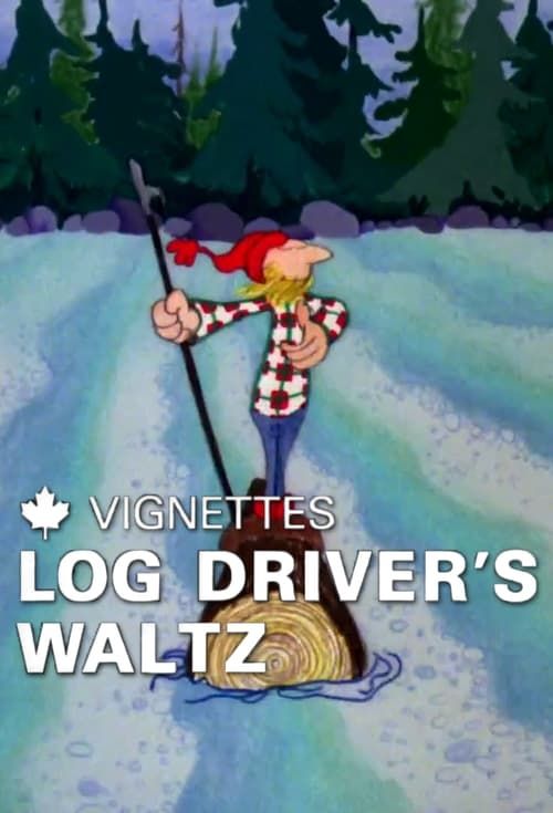 Key visual of Canada Vignettes: Log Driver's Waltz