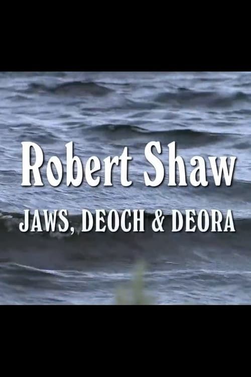 Key visual of Robert Shaw- Jaws, Deoch & Deora