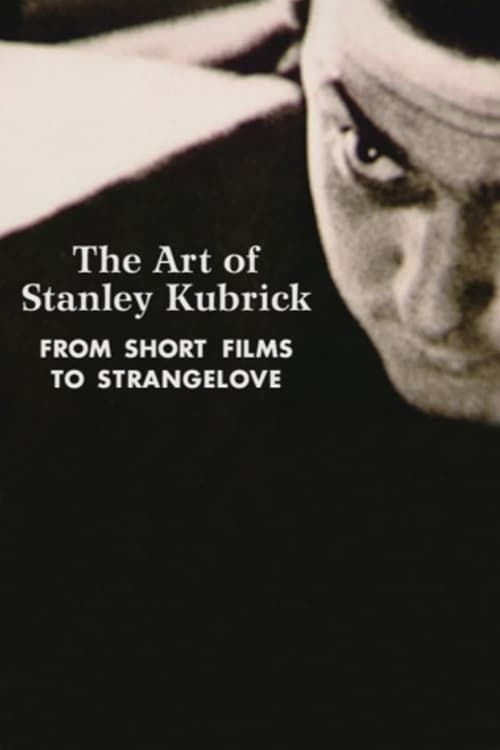 Key visual of The Art of Stanley Kubrick: From Short Films to Strangelove