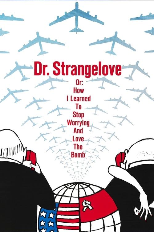 Key visual of Dr. Strangelove or: How I Learned to Stop Worrying and Love the Bomb