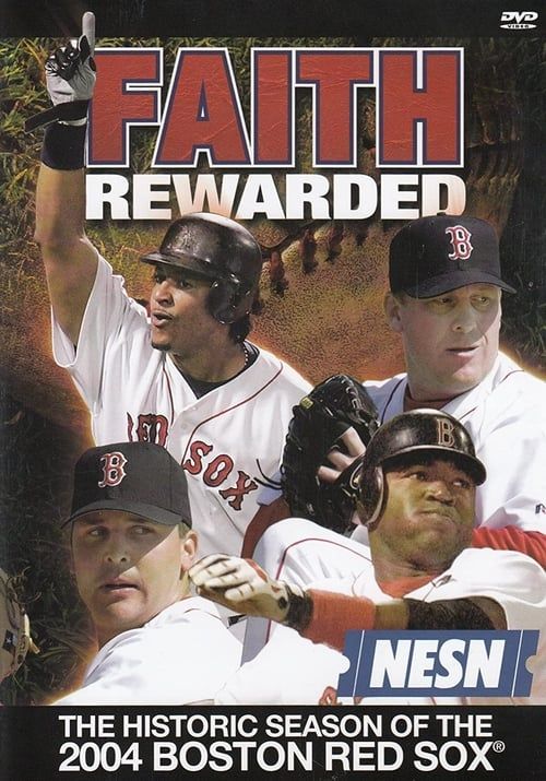 Key visual of Faith Rewarded: The Historic Season of the 2004 Boston Red Sox