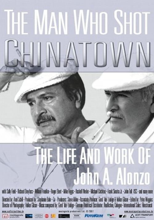 Key visual of The Man Who Shot Chinatown: The Life and Work of John A. Alonzo