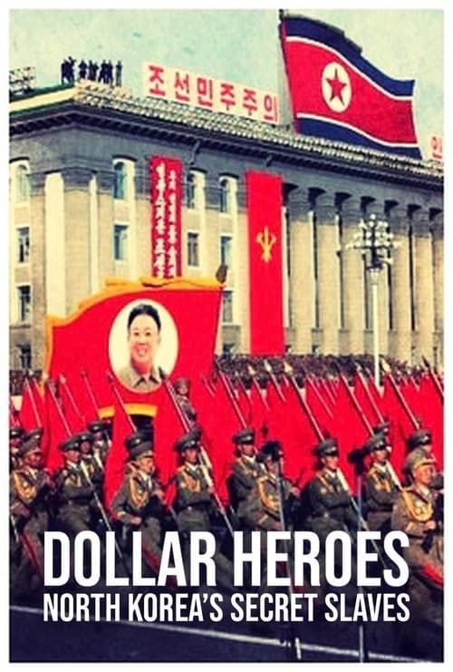 Key visual of North Korea's Secret Slaves: Dollar Heroes