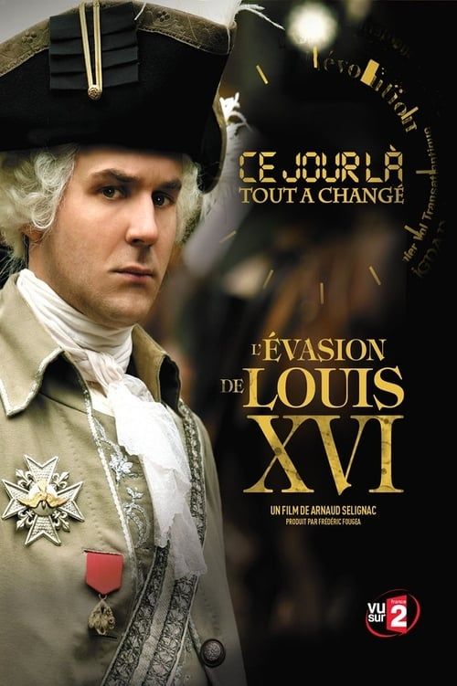 Key visual of Ce Jour là, tout a changé : L'évasion de Louis XVI