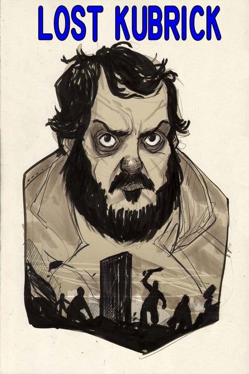 Key visual of Lost Kubrick: The Unfinished Films of Stanley Kubrick