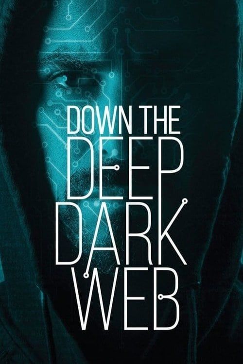 Key visual of Down the Deep, Dark Web