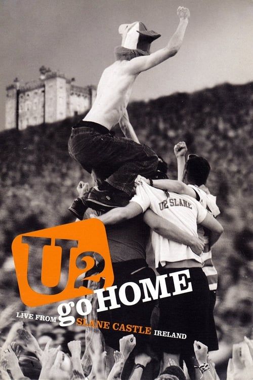 Key visual of U2 Go Home: Live from Slane Castle, Ireland