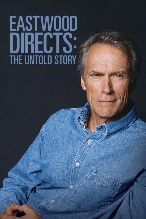 Key visual of Eastwood Directs: The Untold Story