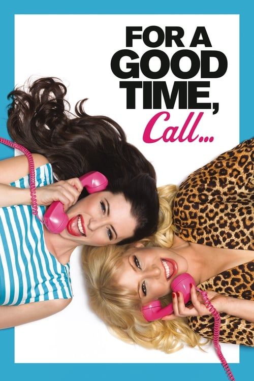 Key visual of For a Good Time, Call...