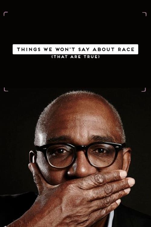 Key visual of Things We Won't Say About Race That Are True