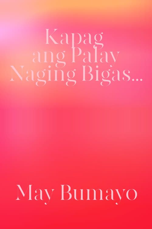 Key visual of Kapag Ang Palay Naging Bigas... May Bumayo