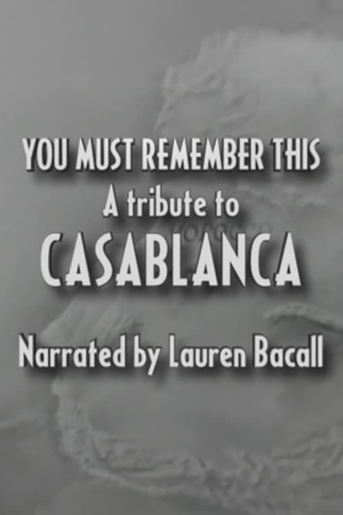 Key visual of You Must Remember This: A Tribute to 'Casablanca'