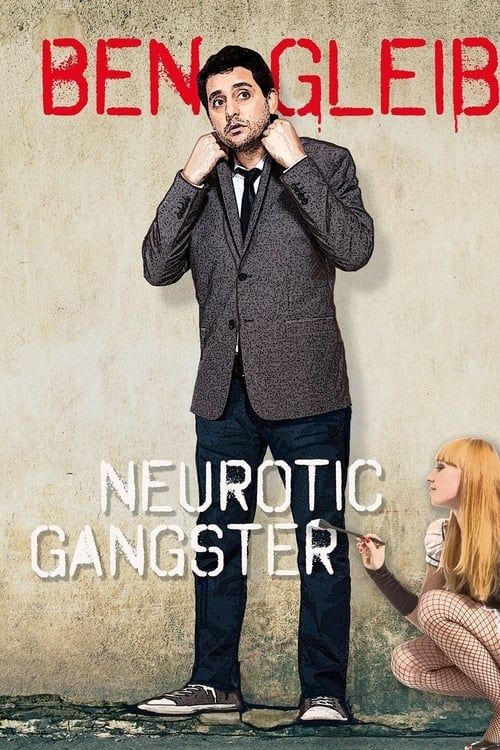 Key visual of Ben Gleib: Neurotic Gangster