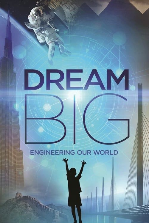 Key visual of Dream Big: Engineering Our World