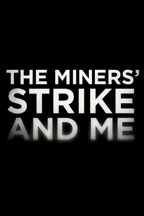 Key visual of The Miners' Strike and Me