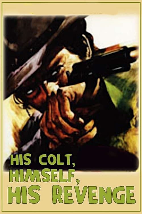 Key visual of His Colt, Himself, His Revenge