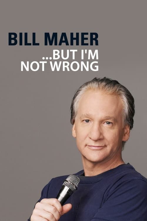 Key visual of Bill Maher: But I'm Not Wrong