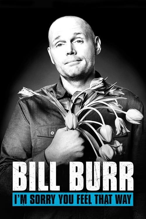 Key visual of Bill Burr: I'm Sorry You Feel That Way