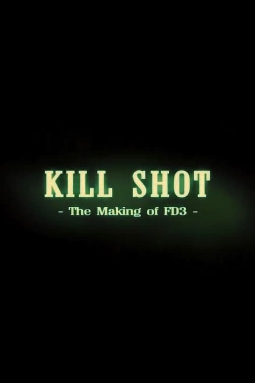 Key visual of Kill Shot: The Making of 'FD3'